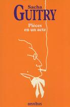 Couverture du livre « Pièces en un acte » de Sacha Guitry aux éditions Omnibus