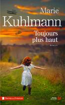 Couverture du livre « Toujours plus haut » de Marie Kuhlmann aux éditions Presses De La Cite