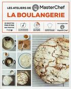 Couverture du livre « MASTERCHEF ; boulangerie ; les ateliers masterchef » de Damien Duquesne et Christophe Dovergne aux éditions Solar