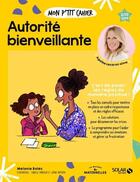 Couverture du livre « Mon p'tit cahier : autorité bienveillante » de Isabelle Maroger et Sophie Ruffieux et Melanie Bales aux éditions Solar