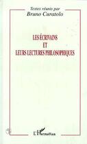 Couverture du livre « Les écrivains et leurs lectures philosophiques » de Bruno Curatolo aux éditions Editions L'harmattan