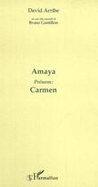 Couverture du livre « AMAYA : Prénom : CARMEN » de David Arribe aux éditions Editions L'harmattan