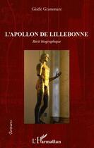 Couverture du livre « L'apollon de Lillebonne ; récit biographique » de Gisele Grammare aux éditions L'harmattan