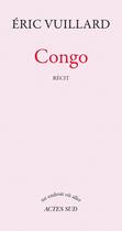 Couverture du livre « Congo » de Eric Vuillard aux éditions Editions Actes Sud