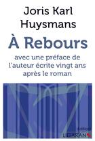 Couverture du livre « À rebours » de Joris-Karl Huysmans aux éditions Ligaran
