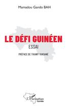 Couverture du livre « Le défi guinéen : Essai » de Mamadou Gando Bah aux éditions L'harmattan