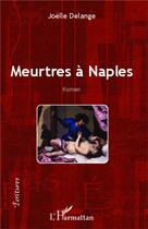 Couverture du livre « Meurtres à Naples » de Joelle Delange aux éditions L'harmattan