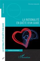 Couverture du livre « La rationalité en quête d'un guide » de Christine Galavielle aux éditions L'harmattan