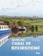 Couverture du livre « Au fil du canal de Bourgogne » de Bernard Le Sueur aux éditions Glenat