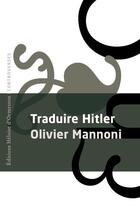 Couverture du livre « Traduire Hitler » de Olivier Mannoni aux éditions Heloise D'ormesson