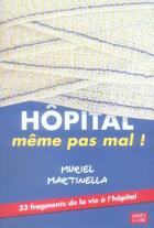 Couverture du livre « Hopital Meme Pas Mal » de Martinella Muri aux éditions Apres La Lune
