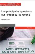 Couverture du livre « Les principales questions sur l'impôt sur le revenu (2e édition) » de Patrick Viault aux éditions Oec