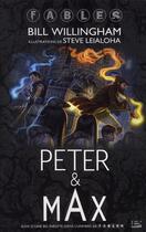 Couverture du livre « Peter & Max ; dans l'univers de fables » de Steve Leialoha et Bill Willingham aux éditions Bragelonne