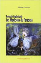 Couverture du livre « Précocité intellectuelle ; les magiciens du paradoxe » de Philippe Chamont aux éditions Champ Social