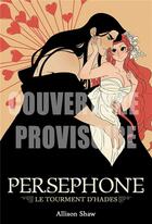 Couverture du livre « Perséphone : le tourment d'Hadès » de Allison Shaw aux éditions Akileos