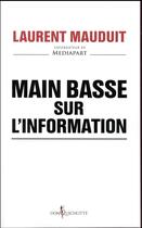 Couverture du livre « Main basse sur l'information » de Laurent Mauduit aux éditions Don Quichotte