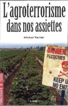 Couverture du livre « Agroterrorisme dans nos assiettes » de Michel Tarrier aux éditions Maison D'editions