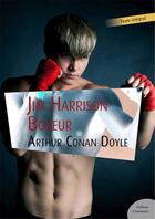 Couverture du livre « Jim Harrison boxeur » de Arthur Conan Doyle aux éditions Culture Commune