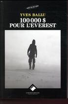 Couverture du livre « 100 000 dollars pour l'Everest (édition 2017) » de Yves Ballu aux éditions Editions Du Mont-blanc