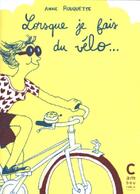 Couverture du livre « Lorsque je fais du vélo... » de Anne Rouquette aux éditions Cambourakis