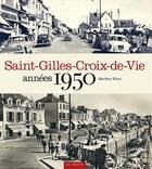 Couverture du livre « Se souvenir de : Saint-Gilles-Croix-de-Vie années 1950 » de Marlene Wiart aux éditions Geste
