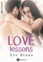 Couverture du livre « Love lessons » de Liv Stone aux éditions Editions Addictives