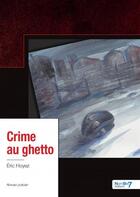 Couverture du livre « Crime au ghetto » de Eric Hoyez aux éditions Nombre 7