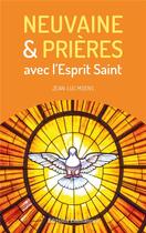 Couverture du livre « Neuvaine et prières avec l'esprit saint » de Jean-Luc Moens aux éditions Emmanuel