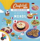 Couverture du livre « Chefclub kids ; les recettes du monde » de  aux éditions Chefclub