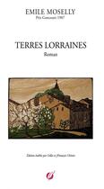 Couverture du livre « EMILE MOSELLY - TERRES LORRAINES » de Jfrançois Chénin aux éditions Thebookedition.com