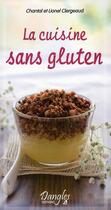 Couverture du livre « La cuisine sans gluten » de Lionel Clergeaud et Chantal Clergeaud aux éditions Dangles