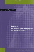 Couverture du livre « Divorce : les enjeux psychologiques du droit de visite » de Miollan aux éditions Pu De Grenoble