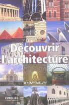 Couverture du livre « Decouvrir l'architecture » de Jeremy Melvin aux éditions Organisation