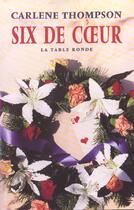 Couverture du livre « Six de coeur » de Carlene Thompson aux éditions Table Ronde