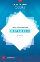 Couverture du livre « Droit des biens (8e édition) » de Jean-Baptiste Seube aux éditions Lexisnexis