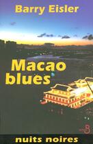 Couverture du livre « Macao Blues » de Barry Eisler aux éditions Belfond