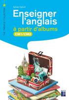 Couverture du livre « Enseigner l'anglais a partir d'albums cm1-cm2 + cd-rom + telechargement » de Sylvie Hanot aux éditions Retz