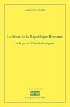 Couverture du livre « Le Sénat de la République romaine ; de la guerre d'Hannibal à Auguste » de Marianne Coudry aux éditions Ecole Francaise De Rome