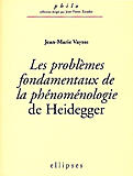 Couverture du livre « Problemes fondamentaux de la phenomenologie de heidegger (les) » de Jean-Marie Vaysse aux éditions Ellipses