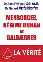 Couverture du livre « Mensonges, régime Dukan et balivernes » de Jean-Philippe Zermati et Gerard Apfeldorfer aux éditions Odile Jacob