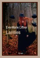 Couverture du livre « Larmes » de Eva-Marie Liffner aux éditions Rivages