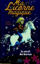 Couverture du livre « Ma licorne magique T.1 ; le secret des licornes » de Linda Chapman aux éditions Milan