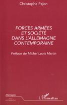 Couverture du livre « Forces armees et societe dans l'allemagne contemporaine » de Christophe Pajon aux éditions L'harmattan