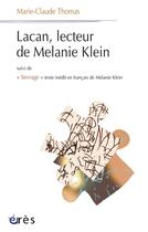 Couverture du livre « Lacan, lecteur de Melanie Klein ; sevrage » de Marie-Claude Thomas aux éditions Eres