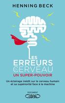 Couverture du livre « Les erreurs du cerveau ; un super-pouvoir » de Henning Beck aux éditions Michel Lafon