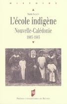 Couverture du livre « L' Ecole indigène : Nouvelle-Calédonie, 1885-1945 » de Marie Salaün aux éditions Pu De Rennes