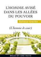 Couverture du livre « L'homme avisé dans les allées du pouvoir » de Baltasar Gracian aux éditions Mille Et Une Nuits