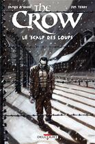 Couverture du livre « The crow ; le scalp des loups » de James O'Barr et Jim Terry aux éditions Delcourt