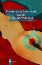 Couverture du livre « Amour et autres violences » de Marie-Sissi Labreche aux éditions Editions Boreal
