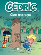 Couverture du livre « Cédric Tome 3 : classe tous risques » de Laudec et Raoul Cauvin aux éditions Dupuis